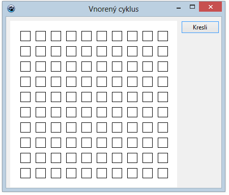 obr. 63 Vnorený cyklus – štvorčekové pole 10 x 10